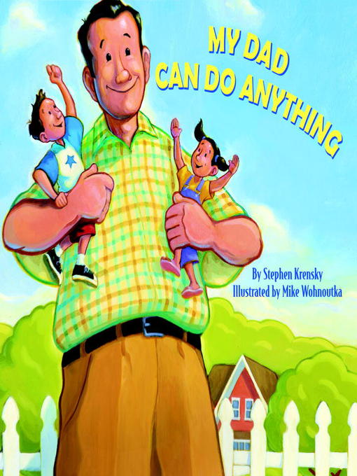 Title details for My Dad Can Do Anything by Stephen Krensky - Available